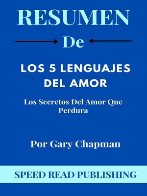 cover image of Resumen De Los 5 Lenguajes Del Amor Por Gary Chapman Los Secretos Del Amor Que Perdura